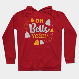 Oh Bells Yeah! Hoodie